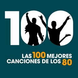 Las 100 Mejores Canciones de los 80 - Los Locos