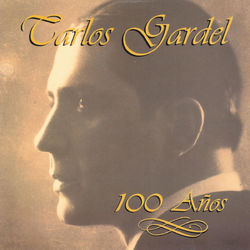 100 Anos - Carlos Gardel