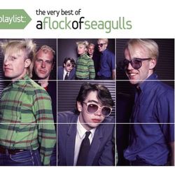 Playlist: The Very Best of A Flock of Seagulls - A Flock Of Seagulls