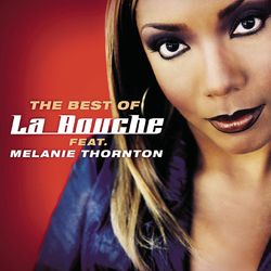 Best Of La Bouche feat. Melanie Thornton - Melanie Thornton