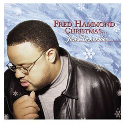 Fred Hammond Christmas... Just Remember - Fred Hammond