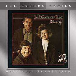 He Touched Me - Bill Gaither Trio