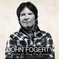 Wrote A Song For Everyone - John Fogerty