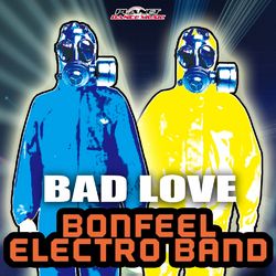 Bad Love - Bonfeel Electro Band