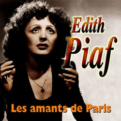 Les amants de Paris - Edith Piaf