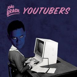 Youtubers - João Brasil