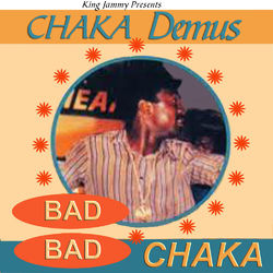 Bad Bad Chaka - Chaka Demus