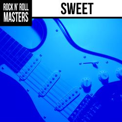 Rock n' Roll Masters: Sweet - Sweet