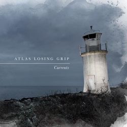 Currents - Atlas Losing Grip