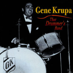 That Drummer's Band - Gene Krupa