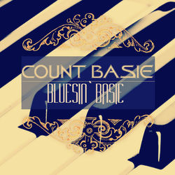 Bluesin` Basie (Remastered) - Count Basie