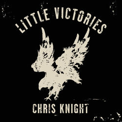 Little Victories - Chris Knight