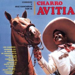 Corridos Y Mas Rancheras Con El Charro Avitia - Francisco "Charro" Avitia