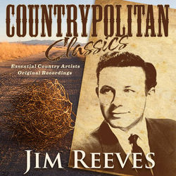 Countrypolitan Classics - Jim Reeves - Jim Reeves
