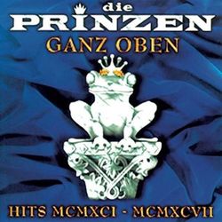 Ganz Oben - Hits MCMXCI - MCMXCVII - Die Prinzen