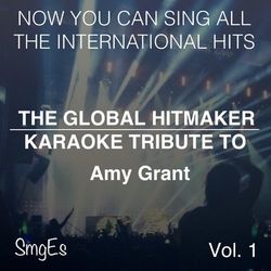 The Global HitMakers: Amy Grant, Vol. 1 - Amy Grant