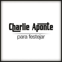 Para Festejar - Charlie Aponte