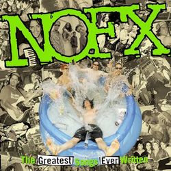The Greatest Songs Ever Written (By Us) (Nofx)