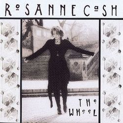 The Wheel - Rosanne Cash