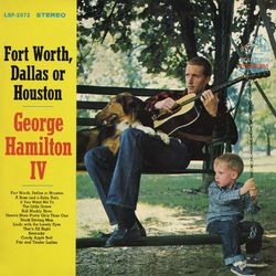 Forth Worth, Dallas or Houston - George Hamilton IV