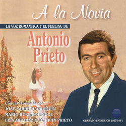 A la Novia - Antonio Prieto