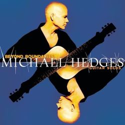 Beyond Boundaries: Guitar Solos - Michael Hedges