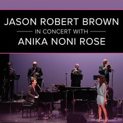 Jason Robert Brown in Concert with Anika Noni Rose (Live) - Jason Robert Brown