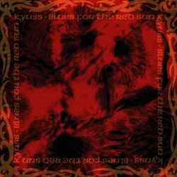 Blues For The Red Sun - Kyuss