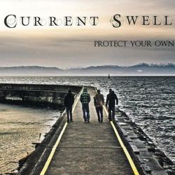 Protect Your Own - Current Swell