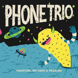 Houston, We Have a Problem - Phone Trio