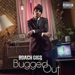 Bugged Out - Roach Gigz