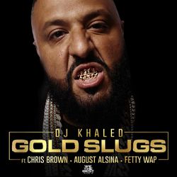 Gold Slugs - DJ Khaled