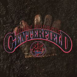 Centerfield - 25th Anniversary - John Fogerty