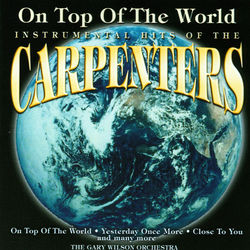 On Top Of The World (Instrumental Hits Of The Carpenters) - The Carpenters