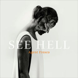 See Hell - Agent Fresco