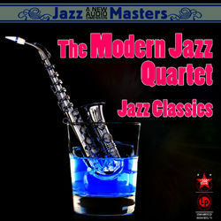 Jazz Classics - The Modern Jazz Quartet