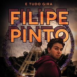 E Tudo Gira - Filipe Pinto