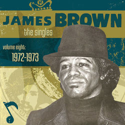 The Singles- Vol. 8 1972-1973 - James Brown