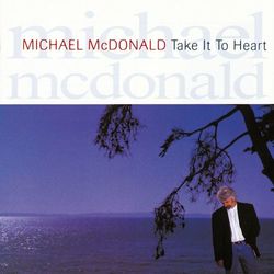 Take It To Heart - Michael McDonald