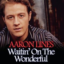 Waitin' On The Wonderful - Aaron Lines