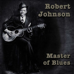 Master Of Blues - Robert Johnson