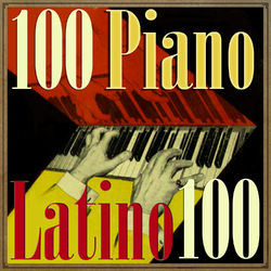 100 Piano Latino - Ernesto Lecuona