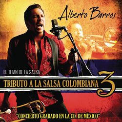 Tributo A la Salsa Colombiana 3 - Alberto Barros