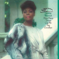 How Many Times Can We Say Goodbye (Expanded Edition) - Dionne Warwick