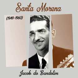 Santa Morena - Jacob do Bandolim