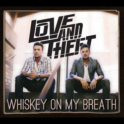 Whiskey On My Breath - Love and Theft