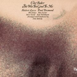 She Was Too Good To Me (CTI Records 40th Anniversary Edition) - Chet Baker