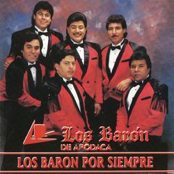 Los Baron Por Siempre - Los Baron De Apodaca