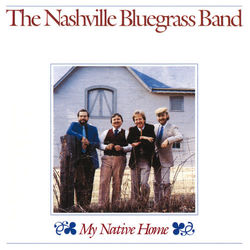 My Native Home - Nashville Bluegrass Band
