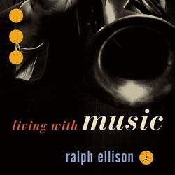 Ralph Ellison: Living With Music - Mahalia Jackson